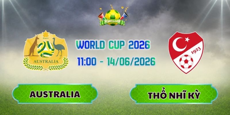 Australia Vs Thổ Nhĩ Kỳ